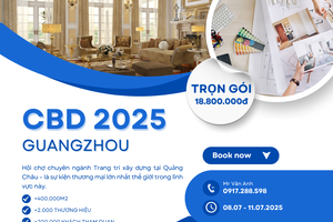 CBD GUANGZHOU 2025 - CHƯƠNG TRÌNH ĐOÀN THAM DỰ HỘI CHỢ TRANG TRÍ XÂY DỰNG TẠI QUẢNG CHÂU 