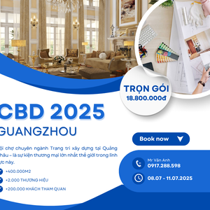 CBD GUANGZHOU 2025 - CHƯƠNG TRÌNH ĐOÀN THAM DỰ HỘI CHỢ TRANG TRÍ XÂY DỰNG TẠI QUẢNG CHÂU 